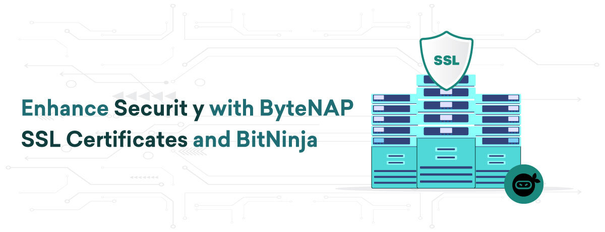 Enhance Security with ByteNAP SSL Certificates and BitNinja