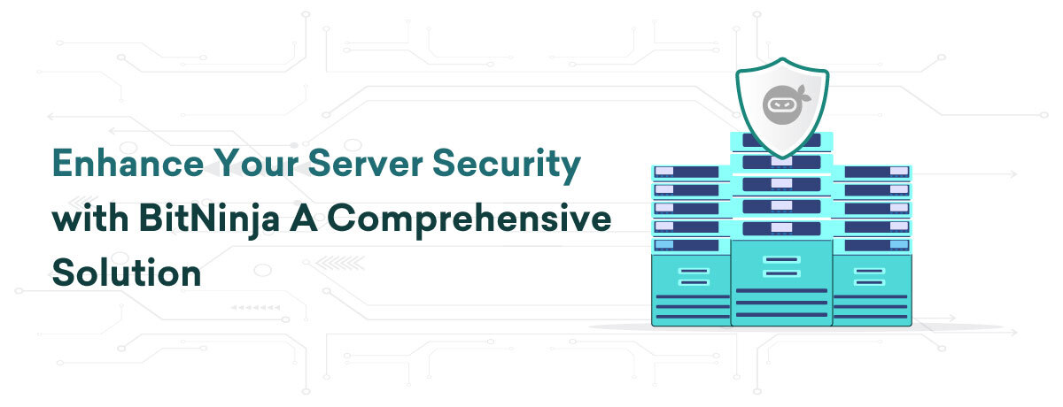 Enhance Your Server Security with BitNinja: A Comprehensive Solution
