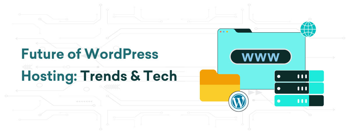Future of WordPress Hosting: Trends & Tech