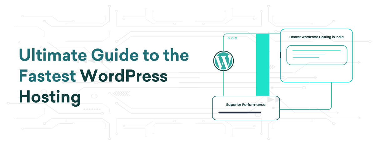 Ultimate Guide to the Fastest WordPress Hosting