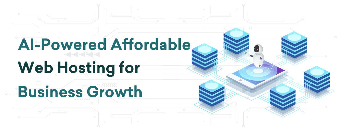 AI-Powered Affordable Web Hosting for Business Growth