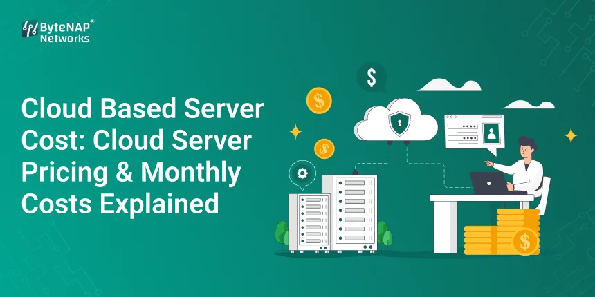 Cloud Based Server Cost: Cloud Server Pricing & Monthly Costs Explained