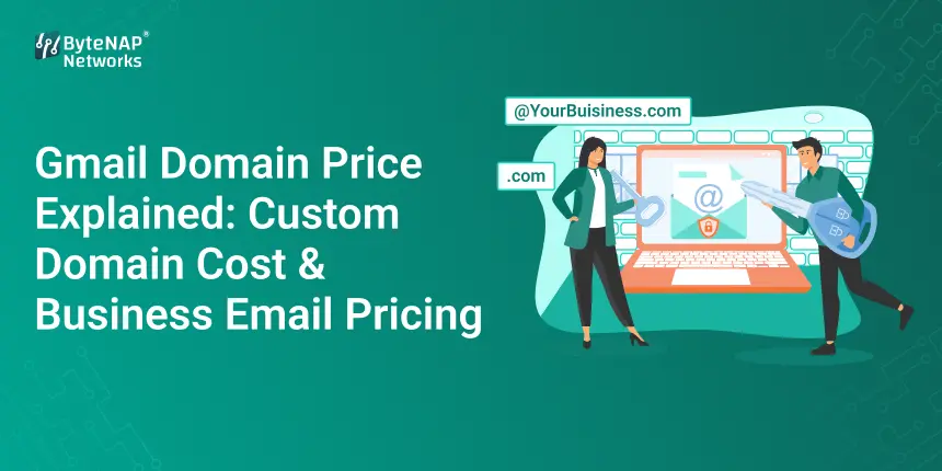Gmail Domain Price Explained: Custom Domain Cost & Business Email Pricing