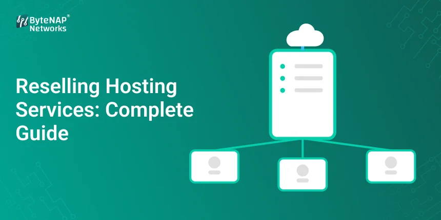 Reselling Hosting Services: Complete Guide