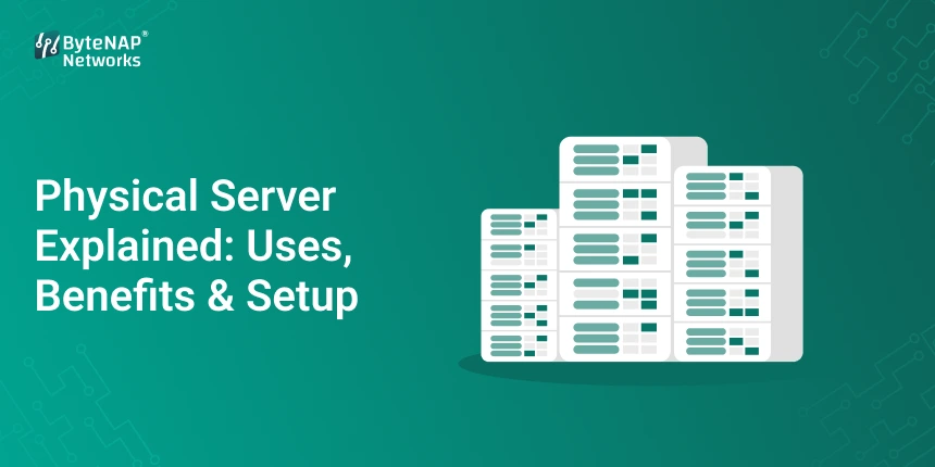 Physical Server Explained: Uses, Benefits & Setup