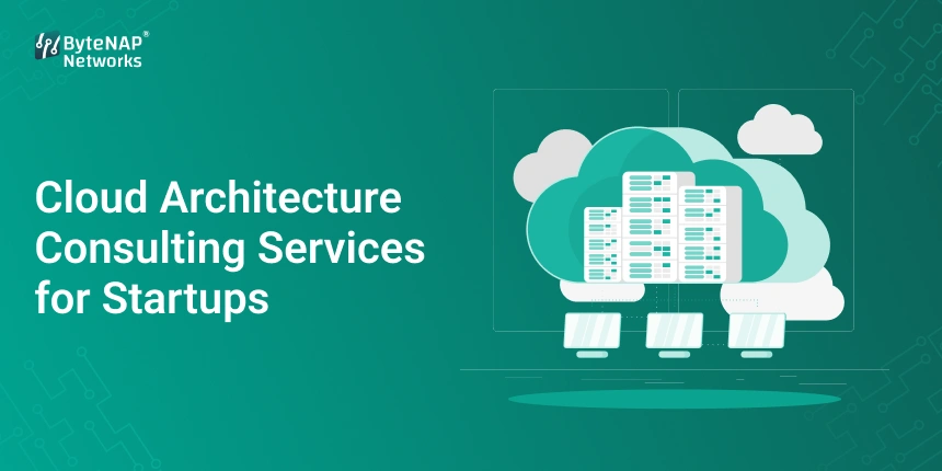 Cloud Architecture Consulting Services for Startups